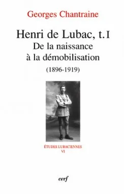 Tome I, De la naissance à la démobilisation, Henri de Lubac, I, 1896-1919