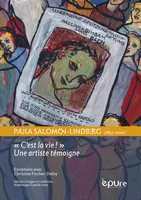 Paula Salomon Lindberg (1897-2000) « C'est la vie ! » Une artiste témoigne, Entretiens avec Christine Fischer-Defoy