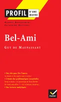 Profil - Maupassant (Guy de) : Bel-Ami, analyse littéraire de l'oeuvre