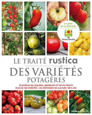 Le traité Rustica des variétés potagères, 90 espèces de légumes, aromates et petits fruits - Plus de 500 variétés - Les méthodes de culture 10