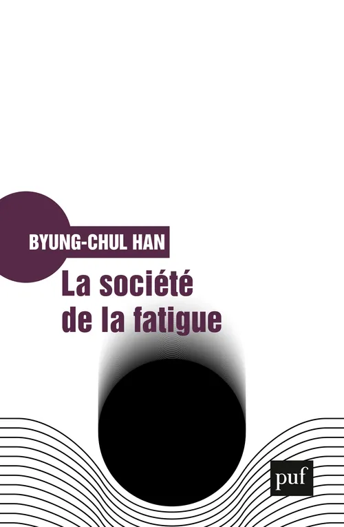Livres Histoire et Géographie Histoire Histoire générale La société de la fatigue Byung-Chul Han