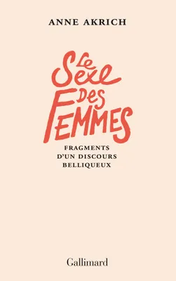 Le Sexe des Femmes, Fragments d'un discours belliqueux