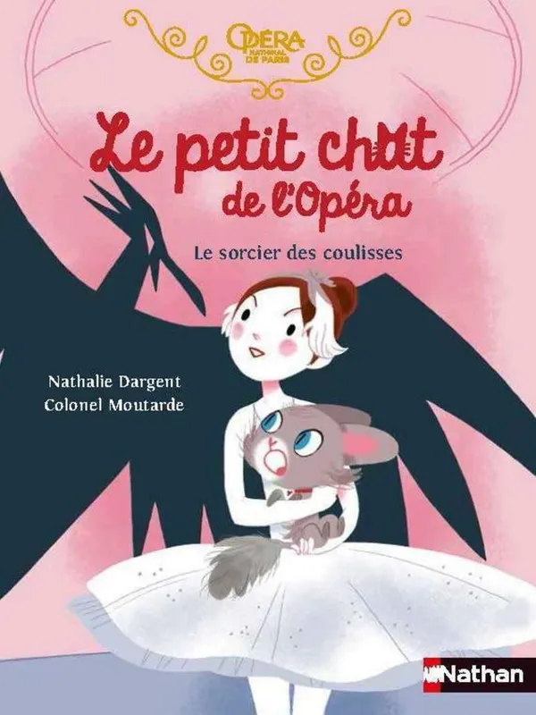 Livres Jeunesse de 6 à 12 ans Romans Le petit chat de l'Opéra, Le sorcier des coulisses, Le petit chat de l'opéra Nathalie Dargent