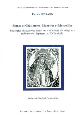 Signes et châtiments, monstres et merveilles, Stratégies discursives dans les relaciones de milagros publiées en Espagne au 17e siècle