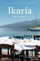 Ikaria, Cuisine et art de vivre dans la zone bleue