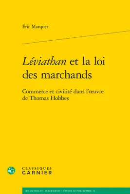 Léviathan et la loi des marchands, Commerce et civilité dans l'oeuvre de Thomas Hobbes