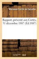 Rapport, présenté aux Cortès, 31 décembre 1887