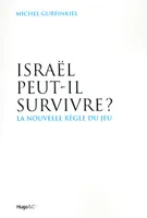 ISRAEL PEUT-IL SURVIVRE, la nouvelle règle du jeu