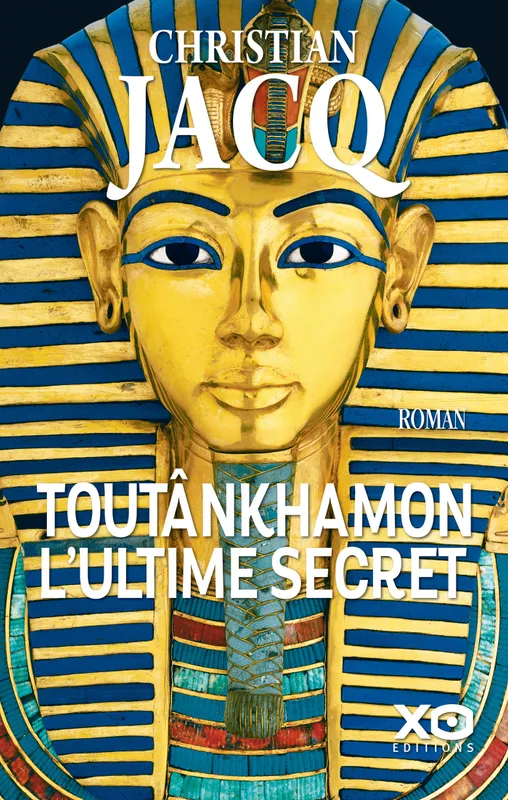 Toutânkhamon, l'ultime secret - Nouvelle édition 2019 Christian Jacq