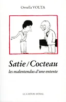 Satie - Cocteau - Les malentendus d'une entente, les malentendus d'une entente