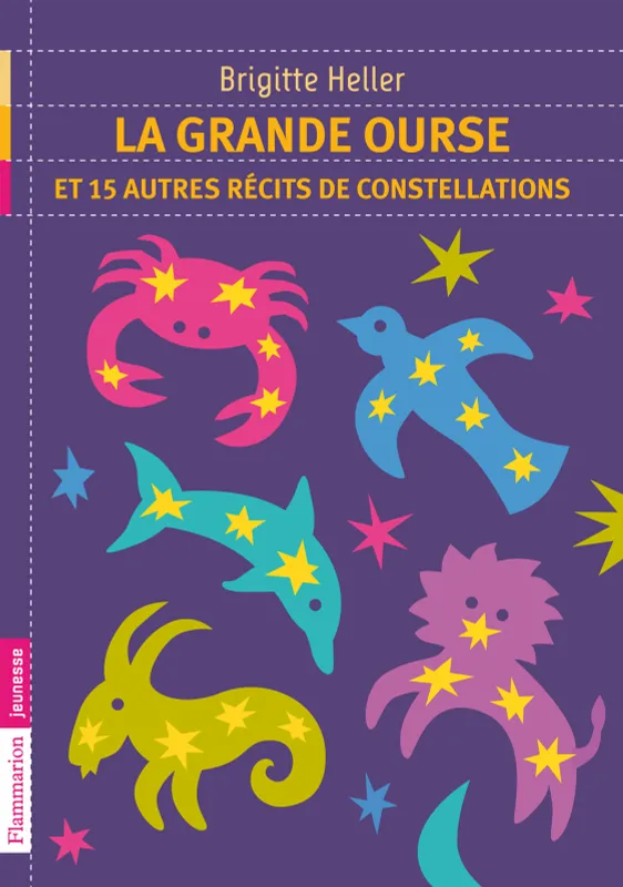 Livres Jeunesse de 6 à 12 ans Romans La Grande Ourse et 15 autres récits de constellations Brigitte Heller-Arfouillère