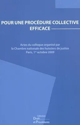Pour une procédure collective efficace, actes du colloque, Paris, 1er octobre 2009