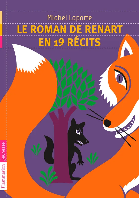 Livres Jeunesse de 6 à 12 ans Romans Le Roman de Renart , 19 récits Michel Laporte