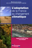 L'ADAPTATION DE LA FRANCE AU CHANGEMENT CLIMATIQUE, RAPPORT AU PREMIER MINISTRE ET AU PARLEMENT