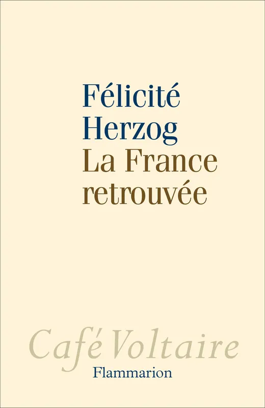La France retrouvée Félicité Herzog