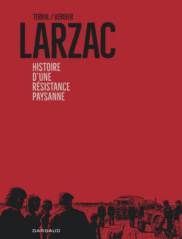 Livres BD BD adultes Larzac, histoire d'une résistance paysanne Terral Pierre-Marie