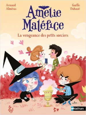 Amélie Maléfice - La vengeance des petits sorciers