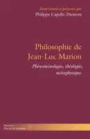 Philosophie de Jean-Luc Marion, Phénoménologie, théologie, métaphysique