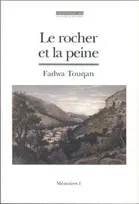 Mémoires / Fadwa Touqan., 1, Le rocher et la peine, Mémoires 1