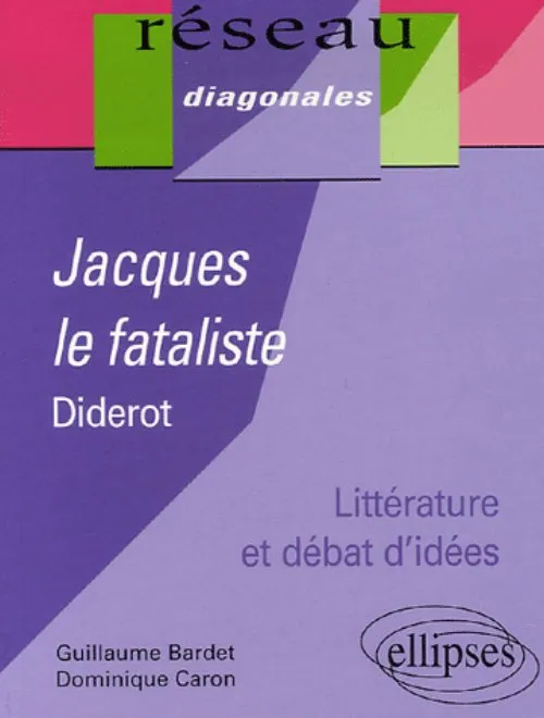 Diderot, Jacques le fataliste Guillaume Bardet, Dominique Caron