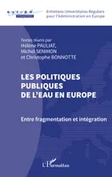 Les politiques publiques de l'eau en Europe, Entre fragmentation et intégration