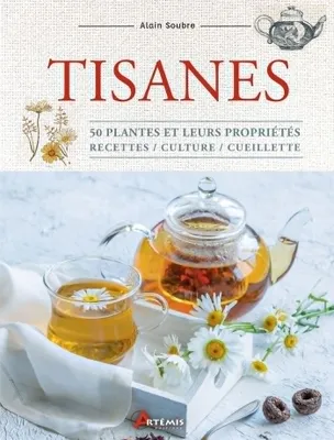 Tisanes, 50 plantes et leurs propriétés