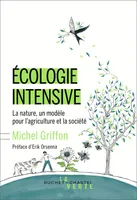 Écologie intensive, La nature, un modèle pour l'agriculture et la société