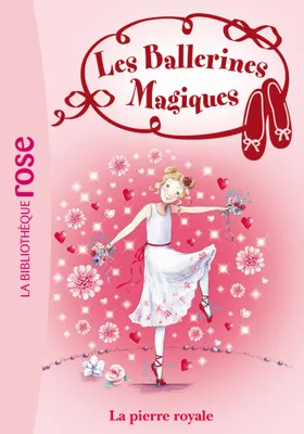 9, Les Ballerines Magiques 09 - Rose et la pierre royale