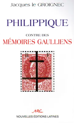 Philippique contre des mémoires gaulliens