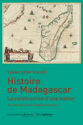 Histoire de Madagascar, nouvelle édtion 2022, La construction d'une nation
