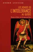 Visages de l'intolérance au Québec (Les), Textes d'hier et d'aujourd'hui