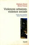 Violences urbaines, violence sociale, Genèse des nouvelles classes dangereuses