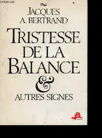 Jacques a Bertrand Tristesse Balance et autres signes J'ai lu, et autres signes