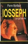 Iosseph. le juif du nil. [Paperback] MONTLAUR PIERRE, roman