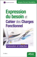 Expression du besoin et Cahier des Charges Fonctionnel - Élaboration et rédaction