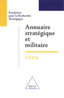Annuaire stratégique et militaire 2004, Fondation pour la Recherche Stratégique