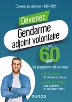 Devenez Gendarme Adjoint Volontaire en 60 jours, Épreuves de sélection - 2024-2025