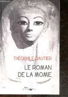 Le roman de la momie - Collection Lire délivre - texte integral