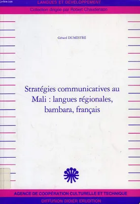 STRATEGIES COMMUNICATIVES AU MALI: LANGUES REGIONALES, BAMBARA, FRANCAIS, langues régionales, bambara, français...