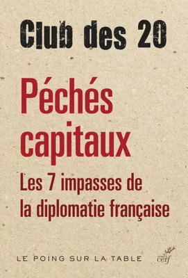 Péchés capitaux, Les 7 impasses de la diplomatie française