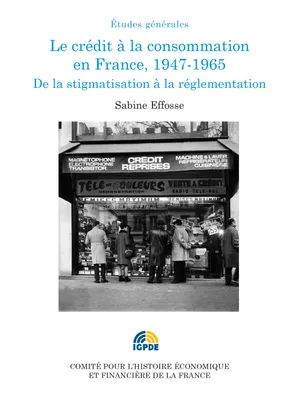 Le crédit à la consommation en France, 1947-1965, De la stigmatisation à la réglementation