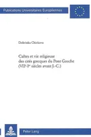 Cultes et vie religieuse des cités grecques du Pont Gauche (VII e -I er siècles avant J.-C.)