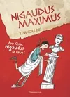 Nigaudus Maximus, Ave César, Nigaudus te salue!