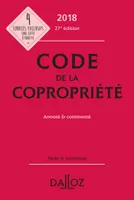 Code de la copropriété 2018, Annoté & commenté - 27e éd.