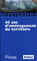 40 ans d'aménagement du territoire - 6e édition actualisée.