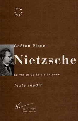 Nietzsche, La vérité de la vie intense