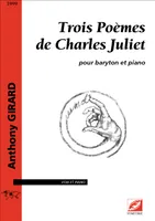 Trois poèmes de Charles Juliet, pour baryton et piano