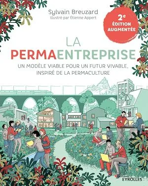 La permaentreprise, Un modèle viable pour un futur vivable,  inspiré de la permaculture