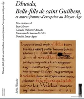 Dhuoda, belle-fille de saint Guilhem, et autres femmes d'exception au Moyen Âge