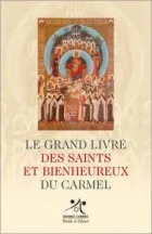 Le grand livre des saints et bienheureux du carmel Grands Carmes